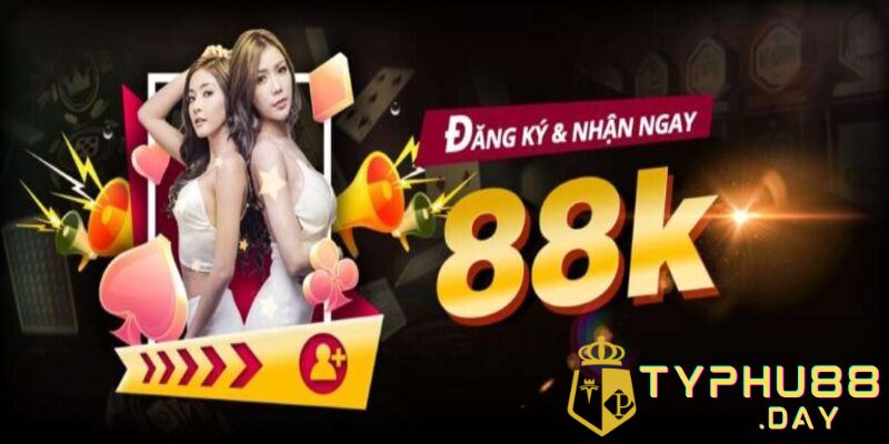 Khuyến Mãi Typhu88 - Đăng Ký Nhận Ngay Voucher 88k 2 Đăng ký tham gia để nhận ngay voucher trị giá 88k