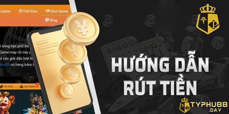 Rút Tiền Typhu88 Đơn Giản Và Nhanh Chóng Qua 3 Phương Thức 1 Rút tiền từ Typhu88 qua ví điện tử