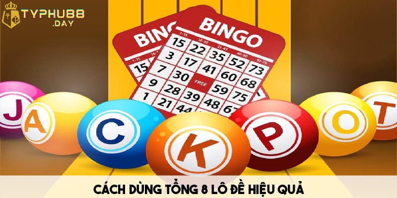 Khái Niệm Tổng 8 Lô Đề Và Cách Bắt Tổng Chuẩn Từ Cao Thủ 2 Cách sử dụng tổng 8 lô đề trong XSMB đem lại hiệu quả cao