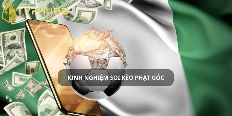 Khám Phá Kèo Phạt Góc Là Gì Và Chi Tiết Kinh Nghiệm Soi Kèo 3 Mách bạn một số mẹo để thắng kèo phạt góc